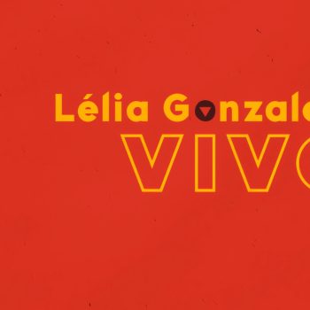 Projeto Lélia González Vive