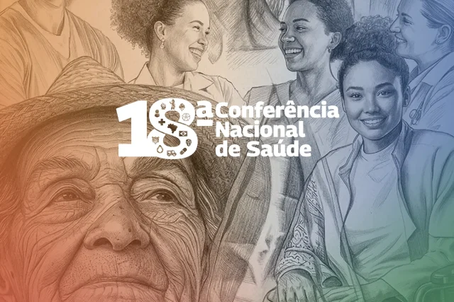 Rumo à 18ª Conferência Nacional de Saúde